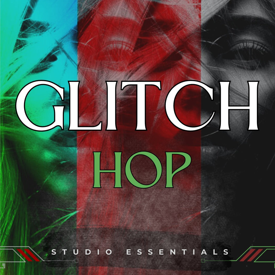 Glitch Hop Essentials