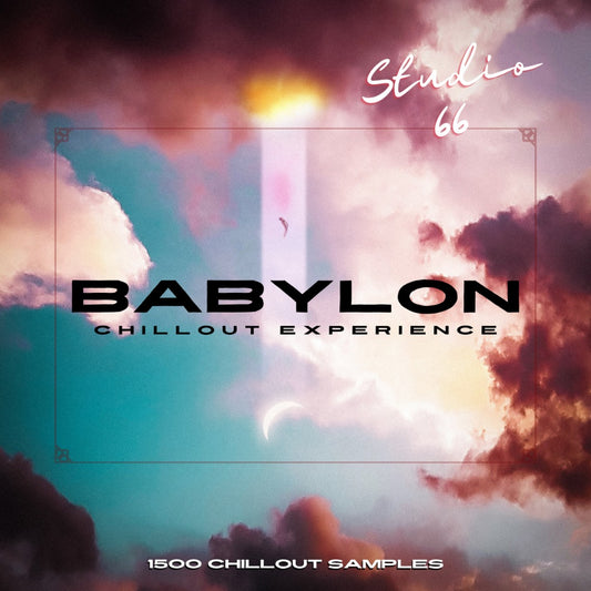 Babylon: Chillout Experience Producer Pack 🎧